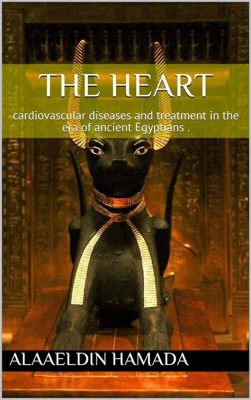  Questioning the Heart: A Journey Through Ancient Egyptian Cardiology